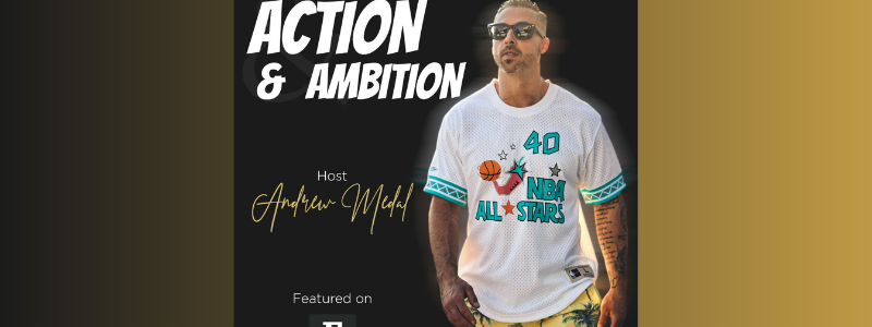 Action & Ambition podcast