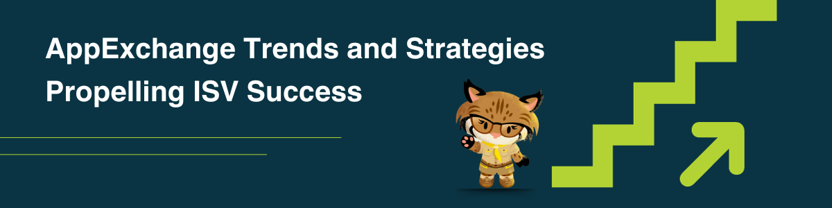 An image with a Salesforce animal and stairs point upwards that says, "App Exchange Trends and Strategies propelling ISV success"
